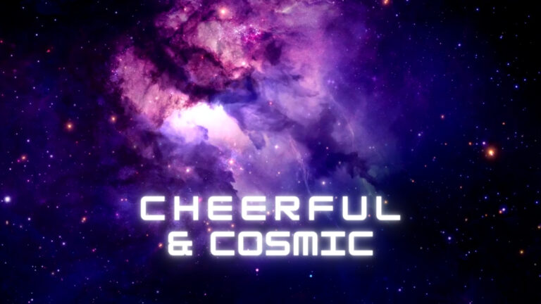 CHEERFUL AND COSMIC